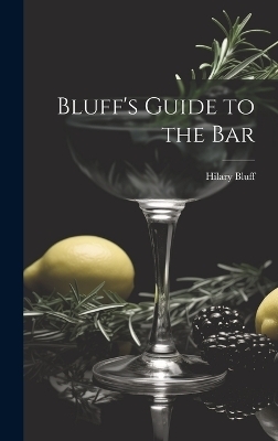 Bluff's Guide to the Bar - Hilary Bluff