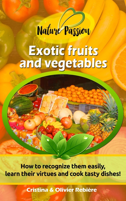 Exotic fruits and vegetables -  Olivier Rebiere