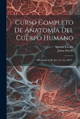 Curso Completo De Anatomía Del Cuerpo Humano - Jaime Bonells, Ignacio Lacaba