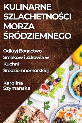 Kulinarne Szlachetności Morza Śródziemnego