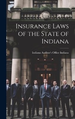 Insurance Laws of the State of Indiana - Indiana Indiana Auditor's Office