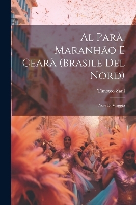 Al Parà, Maranhão E Cearà (Brasile Del Nord)