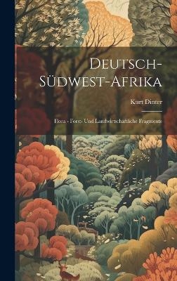 Deutsch-S&uuml;dwest-Afrika - Kurt Dinter