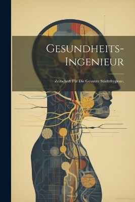 Gesundheits-Ingenieur