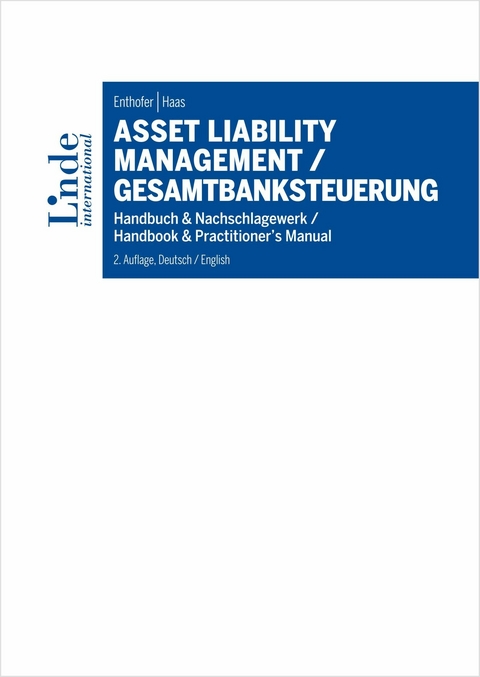 Asset Liability Management / Gesamtbanksteuerung -  Hannes Enthofer,  Patrick Haas