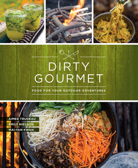 Dirty Gourmet - Emily Nielson, Aimee Trudeau, Mai-Yan Kwan, Dirty Gourmet