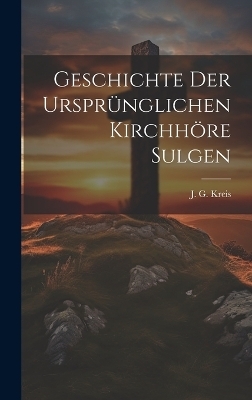 Geschichte der ursprünglichen Kirchhöre Sulgen