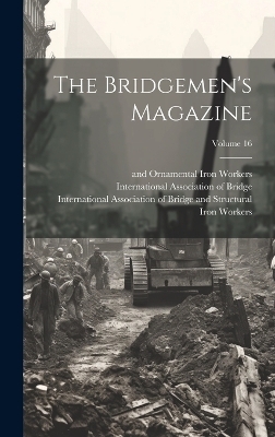 The Bridgemen's Magazine; Volume 16 -  Structural