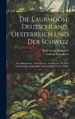 Die Laubmoose Deutschland, Oesterreich und der Schweiz - Ludwig Rabenhorst, Karl Gustav Limpricht
