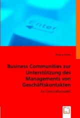 Business Communities zur Unterst&uuml;tzung des Managements von Gesch&auml;ftskontakten - Kristina Scholz