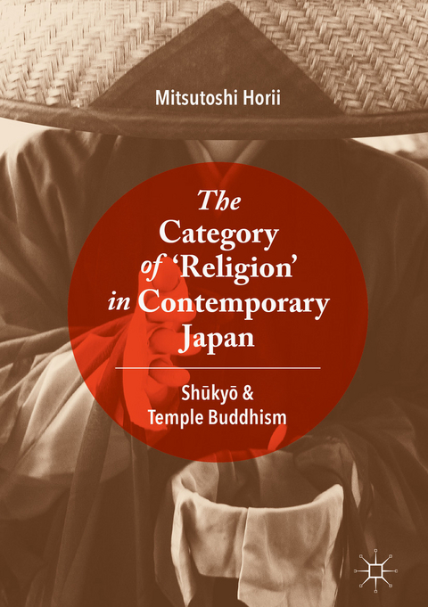 The Category of &lsquo;Religion&rsquo; in Contemporary Japan - Mitsutoshi Horii