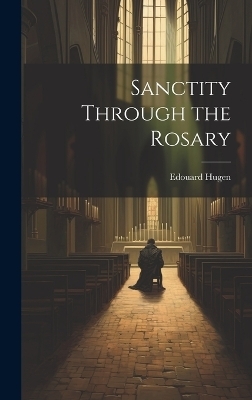 Sanctity Through the Rosary
