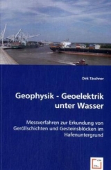 Geophysik - Geoelektrik unter Wasser - Dirk T&auml;schner