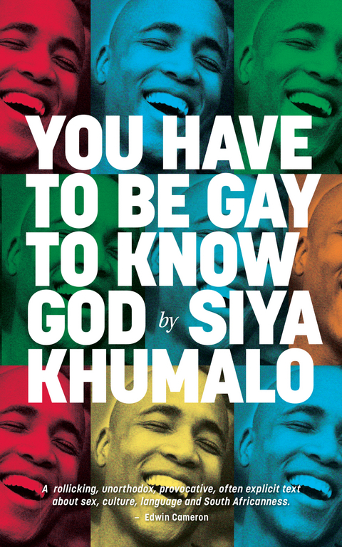 You Have to be Gay to Know God - Siya Khumalo