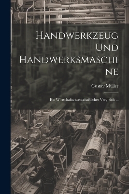 Handwerkzeug Und Handwerksmaschine - Gustav Müller