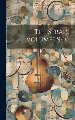 The Strad, Volumes 9-10 -  Anonymous