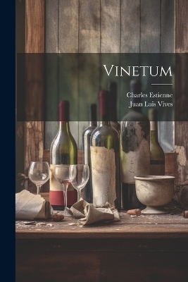 Vinetum - Charles Estienne