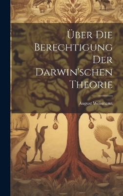Über Die Berechtigung Der Darwin'schen Theorie