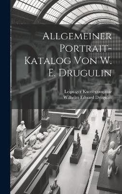 Allgemeiner Portrait-Katalog von W. E. Drugulin