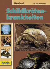 Handbuch Schildkr&ouml;tenkrankheiten - Dr. Lutz Sassenburg