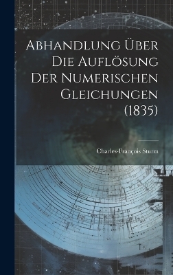 Abhandlung über die Auflösung der Numerischen Gleichungen (1835)