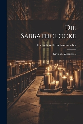 Die Sabbathglocke - Friedrich Wilhelm Krummacher