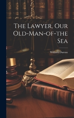 The Lawyer, Our Old-Man-of-the Sea