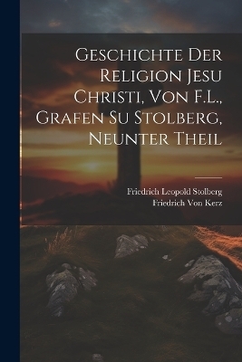 Geschichte der Religion Jesu Christi, von F.L., Grafen su Stolberg, Neunter Theil