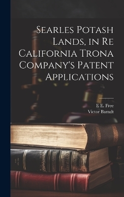 Searles Potash Lands, in re California Trona Company's Patent Applications - Victor Barndt, E E B 1883 Free