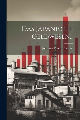 Das Japanische Geldwesen...