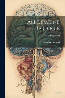 Allgemeine Biologie - Max Kassowitz