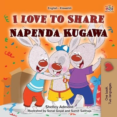 I Love to Share (English Swahili Bilingual Book for Kids) - Shelley Admont, KidKiddos Books