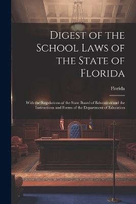 Digest of the School Laws of the State of Florida