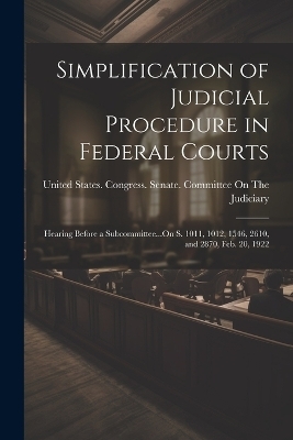 Simplification of Judicial Procedure in Federal Courts - 