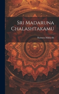 Sri Madaruna Chalashtakamu - Ramana Maharshi