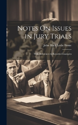 Notes On Issues in Jury Trials - John Black Leslie Birnie