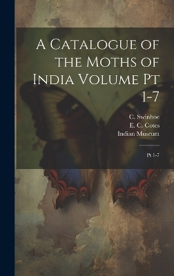 A Catalogue of the Moths of India Volume pt 1-7