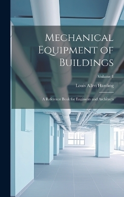 Mechanical Equipment of Buildings - Louis Allen Harding