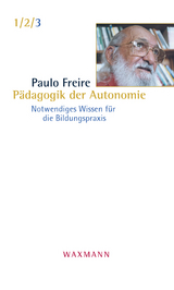 P&auml;dagogik der Autonomie - Paulo Freire