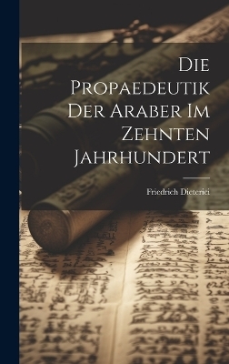 Die Propaedeutik der Araber im zehnten Jahrhundert