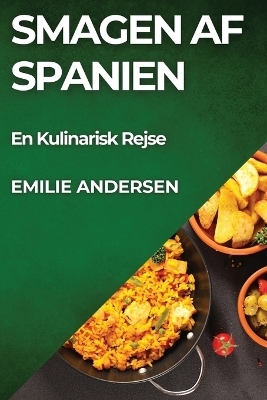 Smagen af Spanien - Emilie Andersen