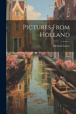 Pictures From Holland - Richard Lovett