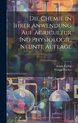 Die Chemie in ihrer Anwendung auf Agricultur ind Physiologie, Neunte Auflage