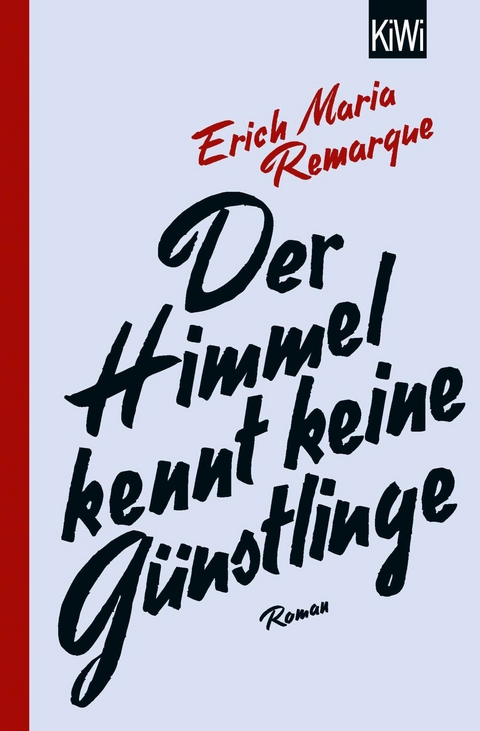 Der Himmel kennt keine G&uuml;nstlinge - E.M. Remarque
