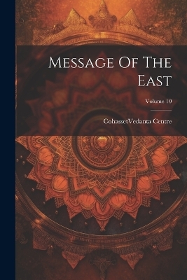 Message Of The East; Volume 10 - 