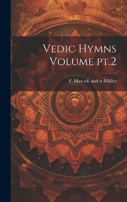 Vedic Hymns Volume pt.2
