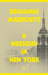 Weekend in New York -  Benjamin Markovits