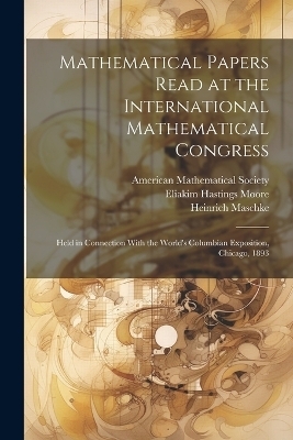 Mathematical Papers Read at the International Mathematical Congress