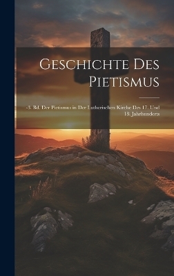 Geschichte Des Pietismus -  Anonymous