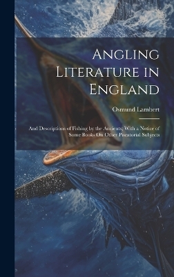 Angling Literature in England - Osmund Lambert
